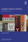 Jungian Literary Criticism: The Essential Guide (Jung: The Essential Guides) By Susan Rowland Cover Image