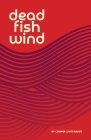 Dead Fish Wind By Cooper Levey-Baker Cover Image