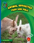 Push and Pull (21st Century Basic Skills Library: Animal Opposites) By Cecilia Minden Cover Image
