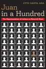 Juan in a Hundred: The Representation of Latinos on Network News By Otto Santa Ana Cover Image