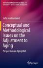 Conceptual and Methodological Issues on the Adjustment to Aging: Perspectives on Aging Well (International Perspectives on Aging #15) By Sofia Von Humboldt Cover Image