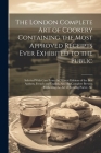 The London Complete Art of Cookery Containing the Most Approved Receipts Ever Exhibited to the Public; Selected With Care From the Newest Editions of By Anonymous Cover Image