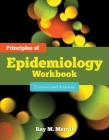 Principles of Epidemiology Workbook: Exercises and Activities: Exercises and Activities By Ray M. Merrill Cover Image