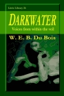 Darkwater: Voices from within the Veil By W. E. B. Du Bois Cover Image