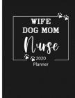 Wife Dog Mom Nurse: 12 Month Weekly-Monthly Calendar for Women, Nurse Gifts By Pretty Cute Notebooks Cover Image