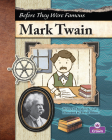 Mark Twain (Before They Were Famous) By Stephen Krensky, Bobbie Houser (Illustrator) Cover Image