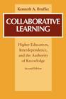 Collaborative Learning: Higher Education, Interdependence, and the Authority of Knowledge By Kenneth A. Bruffee Cover Image