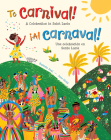 To Carnival! (Bilingual Spanish & English): A Celebration in Saint Lucia Cover Image