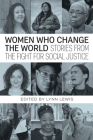 Women Who Change the World: Stories from the Fight for Social Justice (City Lights Open Media) Cover Image