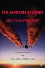 The Modern Military and the Environment: The Laws of Peace and War By William a. Wilcox Cover Image