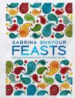 Feasts: Middle Eastern Food to Savor & Share By Sabrina Ghayour Cover Image