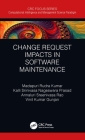 Change Request Impacts in Software Maintenance By Madapuri Rudra Kumar, Kalli Srinivasa Nageswara Prasad, Annaluri Sreenivasa Rao Cover Image