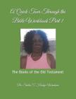 A Quick Tour Through the Bible Workbook Part 1: The Books of the Old Testament By Stanley K. Hodge Jr (Illustrator), Deborah Berridge-Thompson Mbs (Editor), Sheila T. Hodge-Windover Ph. D. Cover Image