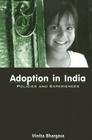 Adoption in India: Policies and Experiences By Vinita Bhargava Cover Image