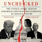 Unchecked: The Impeachment of Donald Trump Cover Image