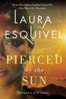 Pierced by the Sun By Laura Esquivel, Jordi Castells (Translator) Cover Image