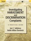 Investigating Harassment and Discrimination Complaints: A Practical Guide By Jan C. Salisbury, Bobbi Killian Dominick Cover Image