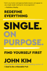 Single On Purpose: Redefine Everything. Find Yourself First. Cover Image