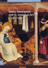 Satire, Veneration, and St. Joseph in Art, C. 1300-1550 By Anne L. Williams Cover Image