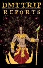 DMT Trip Reports - Experience What It's Like Taking 5 Meo Dimethyltrptamine By Alex Gibbons Cover Image