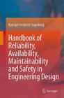 Handbook of Reliability, Availability, Maintainability and Safety in Engineering Design By Rudolph Frederick Stapelberg Cover Image