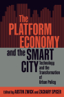The Platform Economy and the Smart City: Technology and the Transformation of Urban Policy (McGill-Queen's Studies in Urban Governance) Cover Image