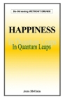 Happiness In Quantum Leaps: De-Stressing WITHOUT DRUGS! By Aura D. McClain Cover Image