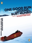 One Good Run: The Legend of Burt Munro By Tim Hanna Cover Image