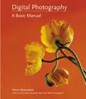 Digital Photography: A Basic Manual By Allison Carroll (With), Henry Horenstein Cover Image