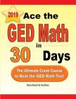 Ace the GED Math in 30 Days: The Ultimate Crash Course to Beat the GED Math Test By Reza Nazari, Ava Ross Cover Image