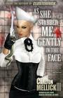 As She Stabbed Me Gently in the Face By III Mellick, Carlton Cover Image