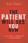 The Patient Will See You Now: The Future of Medicine is in Your Hands Cover Image