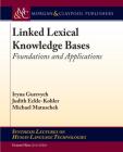 Linked Lexical Knowledge Bases: Foundations and Applications (Synthesis Lectures on Human Language Technologies) By Iryna Gurevych, Judith Eckle-Kohler, Michael Matuschek Cover Image
