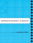 Software Studies: A Lexicon (Leonardo Books) Cover Image