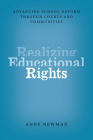 Realizing Educational Rights: Advancing School Reform through Courts and Communities By Anne Newman Cover Image