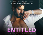 The Entitled By Cassandra Robbins, Virginia Rose (Read by), Liam Dicosimo (Read by) Cover Image
