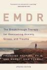 EMDR: The Breakthrough Therapy for Overcoming Anxiety, Stress, and Trauma By Francine Shapiro, Margot Silk Forrest Cover Image
