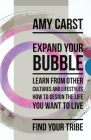 Expand Your Bubble By Amy Lane Carst Cover Image