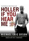 Holler If You Hear Me Lib/E: Searching for Tupac Shakur By Michael Eric Dyson, Cary Hite (Read by) Cover Image