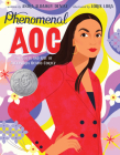 Phenomenal AOC: The Roots and Rise of Alexandria Ocasio-Cortez By Anika Aldamuy Denise, Loris Lora (Illustrator) Cover Image
