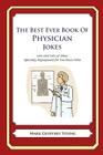 The Best Ever Book of Physician Jokes: Lots and Lots of Jokes Specially Repurposed for You-Know-Who By Mark Geoffrey Young Cover Image