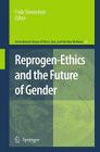 Reprogen-Ethics and the Future of Gender (International Library of Ethics #43) Cover Image