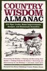 Country Wisdom Almanac: 373 Tips, Crafts, Home Improvements, Recipes, and Homemade Remedies (Wisdom and Know-How) By Editors of Storey Publishing's Country Wisdom Bulletins Cover Image