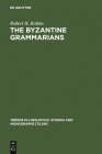The Byzantine Grammarians (Trends in Linguistics. Studies and Monographs [Tilsm] #70) By R. H. Robins, Robert H. Robins Cover Image