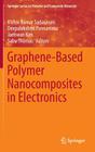 Graphene-Based Polymer Nanocomposites in Electronics By Kishor Kumar Sadasivuni (Editor), Deepalekshmi Ponnamma (Editor), Jaehwan Kim (Editor) Cover Image