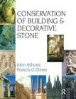 Conservation of Building and Decorative Stone By F. G. Dimes, John Ashurst Cover Image