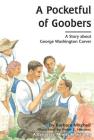 A Pocketful of Goobers: A Story about George Washington Carver (Creative Minds Biography) Cover Image