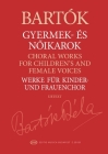 Choral Works for Children's and Female Voices Urtext Edition Paperback - Choral Score By Bela Bartok (Composer), Milkos Szabo (Editor) Cover Image