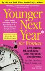 Younger Next Year for Women: Live Strong, Fit, and Sexy - Until You're 80 and Beyond By Chris Crowley, Henry S. Lodge, M.D., Gail Sheehy (Foreword by) Cover Image
