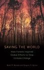 Saving the World: How Forests Inspired Global Efforts to Stop Climate Change Cover Image